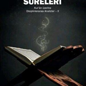 FELAK VE NÂS SÛRELERI: Kur’ân üzerine Disiplinlerarası Analizler – II